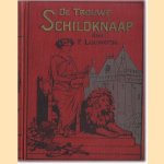 De trouwe schildknaap. Een verhaal uit den tijd van de twisten van de Heeckerens en Bronkhorsten door P. Louwerse