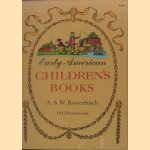 Early American Children's Books door A.S.W. Rosenbach