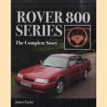 Rover 800 Series. The Complete Story door James Taylor