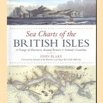 Sea Charts of the British Isles. A Voyage of Discovery Around Britain & Ireland's Coastline door John Blake