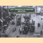 Lost Tramways of England. Bristol door Peter Waller