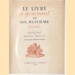 Le livre a gravures au XVIIIe siecle. Suivi d'un essai de bibliographie
Maurice Boissais e.a.
€ 10,00