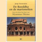 De Boeddha en de marionetten. Een reis door het hart van myanmar/birma door Joop Verstraten