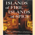 Islands of Fire, Islands of Spice: Exploring the Wild Places of Indonesia
Richard Bangs e.a.
€ 10,00