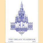 The Organ Yearbook. Volume XXXII 2003 door Peter Williams