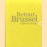 Retour Brussel. Erfgoed en Europa door Marjolein Cremer