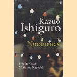 Nocturnes. Five Stories of Music and Nightfall door Kazuo Ishiguro