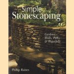 Simple Stonescaping. Gardens, Walls, Paths & Waterfalls door Phillip Raines