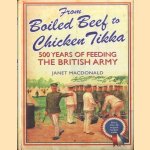 From Boiled Beef to Chicken Tikka. 500 Years of Feeding the British Army
Janet MacDonald
€ 12,50