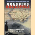 Grasping Gallipoli. Terrain, Maps and Failure at the Dardanelles, 1915 door Peter Chasseaud e.a.