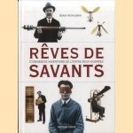 Rêves de savants. Étonnantes inventions de l'entre-deux-guerres door Denis Guthleben