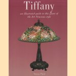 Tiffany. An Illustrated Guide to This Giant of the Art Nouveau Style door Tessa Paul