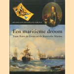 Een maritieme droom. Tsaar Peter de Grote en de Russische Marine door Harry de Bles e.a.