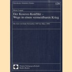 Der Kosovo-Konflikt. Wege in einen vermeidbaren Krieg. Die Zeit von Ende November 1997 bis März 1999 door Heinz Loquai