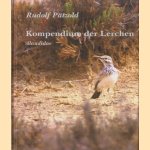 Kompendium der Lerchen. Alle Lerchen unserer Erde. Alaudidae door R. Pätzhold