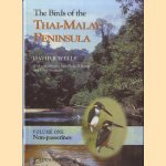 The Birds of the Thai-Malay Peninsula. Covering Burma and Thailand south of the eleventh parallel, Peninsula Malaysia and Singapore. Volume 1. Non-passerines door D.R. Wells