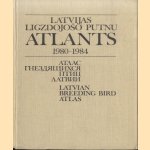 Latvian Breeding Bird Atlas 1980-1984 door J. Priednieks e.a.