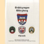 Schützengau Würzburg. Chronik. Die Deutsche Schützenchronik. Ausgabe Bayern, Band 1 im Bezirk Unterfranken - Schützengau Würzburg door Norbert Schinzler