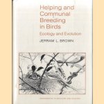 Helping and Communal Breeding in Birds. Ecology and Evolution door Jerram L. Brown