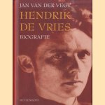 Hendrik de Vries. Een biografie door Jan van der Vegt