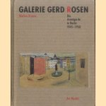 Galerie Gerd Rosen. Die Avantgarde in Berlin 1945-1950 door Markus Krause