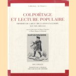 Colportage et lecture populaire. Imprimés de large circulation en Europe XVEe-XIXe Siecles door Roger Chartier e.a.