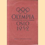 Olympia Oslo 1952. VI. Winterspiele 14. Bis 25. Februar door Wilhelm A. Lehmacher e.a.