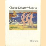 Claude Debussy: Lettres 1884-1918
Francois Lesure
€ 20,00