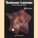 Toulouse-Lautrec. Oeuvres du Musee d'Albi door Francois Narmon e.a.