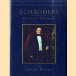 Schroders: Merchants & Bankers door Richard Roberts