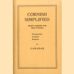 Cornish simplified. Short lessons for self-tuition. Pronunciation. Grammar. Exercises.
Caradar
€ 10,00