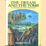 The Dream and the Tomb: A History of the Crusades door Robert Payne