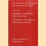 Simulatie van Patienten in het Onderwijs. Schriftelijke Oefeningen in Huisartsgeneeskunde. door J.C. van Es e.a.