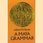 A Maya Grammar. With Bibliography and Appraisement of the Works Noted
Alfred M. Tozzer
€ 8,00