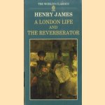 A London Life and The Reverberator door Henry James