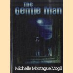 The Gentle Man door Michelle Montague Mogil