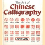 The Art of Chinese Calligraphy door Jean Long