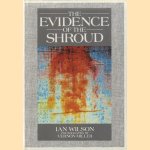 The Evidence of the Shroud door Ian Wilson