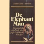 De Elephant Man. De ware geschiedenis van het Engelse "gedrocht" Jospeh Carey Merrick (1862-1890) door Michael Howell e.a.