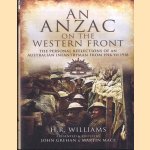 An Anzac on the Western Front. The Personal Recollections of an Australian Infantryman from 1916 to 1918 door H.R. Williams