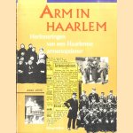 Arm in Haarlem: Herinneringen van de Haarlemse armenopziener C. Nel uit het begin van de twintigste eeuw door A.G. van der Steur