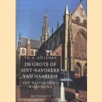 De Grote of Sint-Bavokerk van Haarlem. Een historische wandeling door Th. A. Delleman