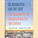 De democratie van het zand. Zelf bouwen in het Homeruskwartier van Almere door Corine Koole