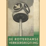 De Rotterdamse verkeersregeling door J.M. Quist e.a.