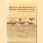 Reactions and Movement of Organic Chemicals in Soils: Proceedings of a Symposium Sponsored by Divisions S-1, S-2, S-3, S-9, and A-5 of the Soil Scie (S S S a Special Publication) door B. L. Sawhney