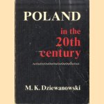 Poland in the Twentieth Century door M. K. Dziewanowski