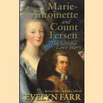 Marie-Antoinette and Count Fersen - The Untold Love Story door Evelyn Farr