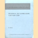 Huizinga als aanklager van zijn tijd door Dr. P. Geyl