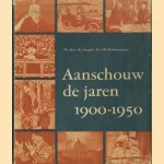 Aanschouw de jaren 1900-1950. Een halve eeuw in beeld. door Dr. Jane de Iongh e.a.