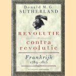 Revolutie en contrarevolutie. Frankrijk 1789-1815 door Donald M.G. Sutherland